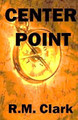 Center Point by R M Clark