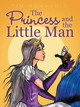 The Princess and the Little Man by Tim Ronald O
