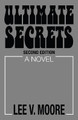 Ultimate Secrets by Lee V Moore