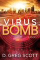 Virus Bomb by D. Greg Scott