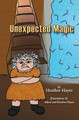 Unexpected Magic by Adam and Heather Hayes