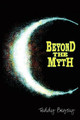 Beyond The Myth by Teddy Begay
