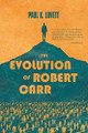 The Evolution of Robert Carr Paul K Lovett 9781483427935