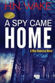 A Spy Came Home by H N Wake
