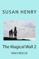 The Magical Wall 2 by Susan Henry