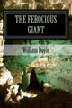 The Ferocious Giant by William J Doyle