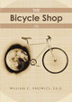The Bicycle Shop by Ed D William C Knowles