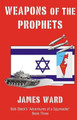 Weapons of the Prophets by James Ward