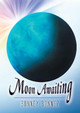Moon Awaiting by Bonney Bonnez