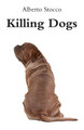 Killing Dogs Alberto Stocco 9781505905816