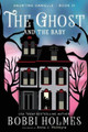 The Ghost and the Baby Bobbi Holmes 9781949977417