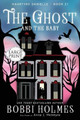 The Ghost and the Baby Bobbi Holmes 9781949977431