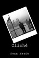 Cliche by Sean Keefe