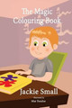 The Magic Colouring Book by Jackie Small