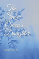 The Snow Queen's Daughter by Eleanor Currit