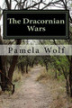 The Dracornian Wars by Pamela Wolf