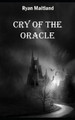 Cry of the Oracle by Ryan Maitland