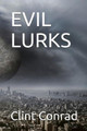 Evil Lurks by Clint Conrad