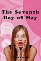 The Seventh Day of May by Pippa Franks