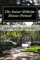The Kaiser-Wilhelm-Strasse Protocol by Julius B Goode