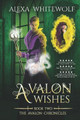 Avalon Wishes by Alexa Whitewolf