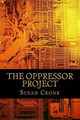 The Oppressor Project by Susan R Cronk