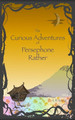 The Curious Adventures of Persephone Rather by A R Young