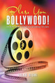 Bless You Bollywood! by Tilak Rishi