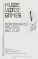 Music Video Games: Performance, Politics, and Play Michael Austin (Howard University, USA) 9781501308536