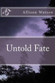Untold Fate by Allison Watson