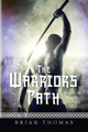 The Warriors Path by Brian Thomas