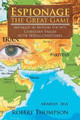 Espionage-The Great Game: Intrigue in Muslim Society, Christian Values with Sexual Overtones Robert Thompson (Syracuse University) 9781546204732
