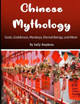 Chinese Mythology: Gods, Goddesses, Monkeys, Eternal Beings, and More Sally Stephens 9781704376820