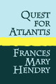 Quest for Atlantis by Frances Mary Hendry