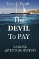 The Devil to Pay by Gene J Parola