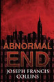 Abnormal End Joseph Francis Collins 9781500349325