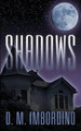 Shadows by D M Imbordino