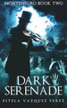 Montenegro Book Two: Dark Serenade Estela Vazquez Perez 9781478783824