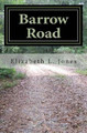 Barrow Road by Elizabeth L Jones