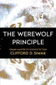 The Werewolf Principle by Clifford D. Simak