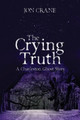 The Crying Truth by Jon Crane