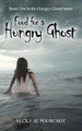 Food for a Hungry Ghost by Becky M Pourchot
