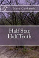 Half Star, Half Truth by Maya R Coykendall