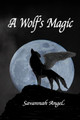 A Wolf's Magic by Savannah Angel