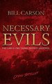 Necessary Evils by Bill Carson