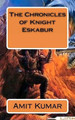 The Chronicles of Knight Eskabur by Amit Kumar (John Jay College of Criminal Justice New York NY USA)
