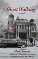 Ghost Walking by Mark Spencer