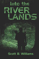 Into the River Lands by Scott B Williams