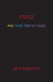 Dogs and Their Twisted Tales by Amy Kristoff