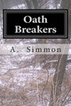 Oath Breakers by A Simmon